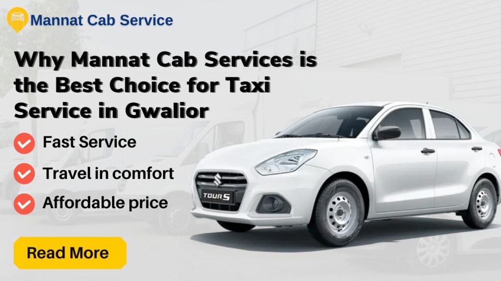5 Reasons Why Our Cab service taxi service in Gwalior is the Best